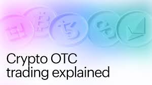什么是加密货币OTC？加密货币OTC的优势是什么？