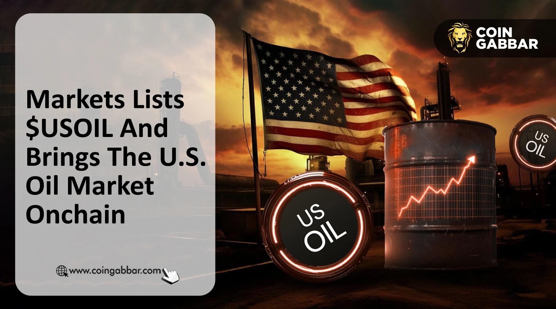 Markets.xyz推出$USOIL，用于链上美国石油市场交易。